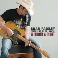 Without a Fight (feat. Demi Lovato) - Single by Brad Paisley album reviews, ratings, credits
