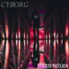 Cyborg (Radio Edit) - Single album lyrics, reviews, download