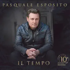 Il Tempo (10th Anniversary Edition) by Pasquale Esposito album reviews, ratings, credits