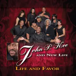 Life and Favor by John P. Kee & New Life album reviews, ratings, credits