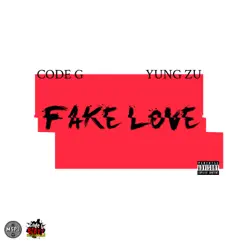 Fake Love (feat. Yung Zu) - Single by Code G album reviews, ratings, credits