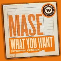 What You Want (Stripped Version) [Remix] - Single by Mase album reviews, ratings, credits