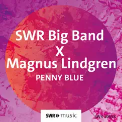 Penny Blue - Single by SWR Big Band & Magnus Lindgren album reviews, ratings, credits