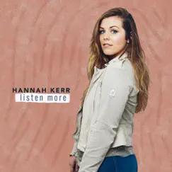 Listen More - EP by Hannah Kerr album reviews, ratings, credits