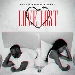 Love Lost - Single by HoodCelebrityy & Josh X album reviews, ratings, credits