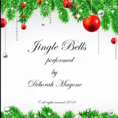 Jingle Bells - Single by Deborah Magone album reviews, ratings, credits