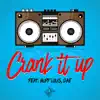 Crank It Up (feat. Nuff Louis & DAE) - Single album lyrics, reviews, download
