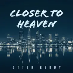 Closer to Heaven Song Lyrics