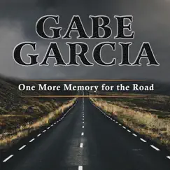One More Memory for the Road by Gabe Garcia album reviews, ratings, credits