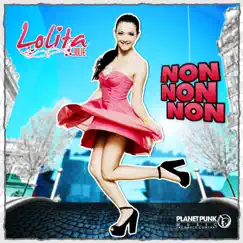 Non Non Non (Remixes) by Lolita Jolie album reviews, ratings, credits