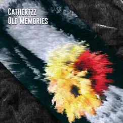 Old Memories - Single by Cathertzz album reviews, ratings, credits