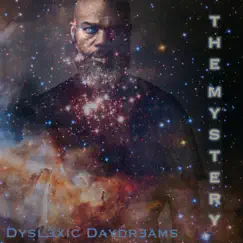 The Mystery by Dyslexic Daydreams album reviews, ratings, credits