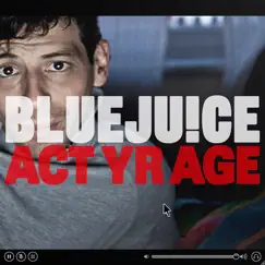 Act Yr Age - Single by Bluejuice album reviews, ratings, credits