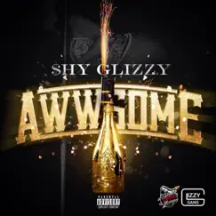 Awwsome - Single by Shy Glizzy album reviews, ratings, credits