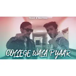 College Wala Pyaar - Single by ISHH & Tezz album reviews, ratings, credits