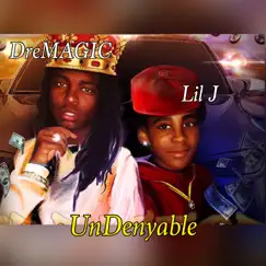 UnDenyable - Single by MusicMonsterz, Dre Magic & Lil J album reviews, ratings, credits