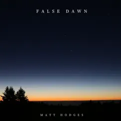False Dawn - Single by Matt Hodges album reviews, ratings, credits