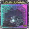 Uchalamama (feat. THE BEGINNING OF POZOLE) - Single album lyrics, reviews, download