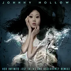 Her Infinite Jest (Alias One Ascendancy Remix) - Single by Johnny Hollow album reviews, ratings, credits