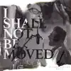 I Shall Not Be Moved (feat. Holly Herring & Anthony Boyd) - Single album lyrics, reviews, download