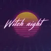 Witch Night - Single album lyrics, reviews, download