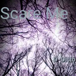 Scare Me (feat. Skinni & Xtermin8) - Single by Ditto album reviews, ratings, credits