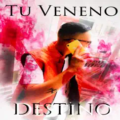 Tu Veneno - Single by Destino album reviews, ratings, credits