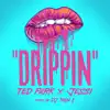 Drippin (feat. Jessi) - Single album lyrics, reviews, download