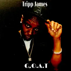 G.O.A.T - Single by Tripp James album reviews, ratings, credits