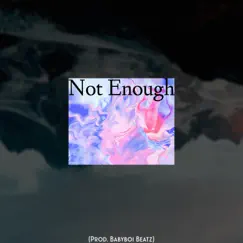 Not Enough (Instrumental) Song Lyrics
