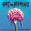 Eat My Brains - Single album lyrics, reviews, download