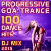 Progressive Goa Trance 100 Dance Hits DJ Mix 2015 album lyrics, reviews, download