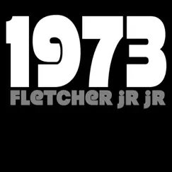 1973 by FLETCHER Jr Jr album reviews, ratings, credits
