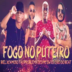 Fogo no Puteiro (feat. MC GW) [Brega Funk] - Single by Tau Problematico, Biel Xcamoso & GS O Rei do Beat album reviews, ratings, credits