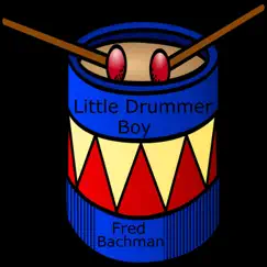 Little Drummer Boy - Single by Fred Bachman album reviews, ratings, credits