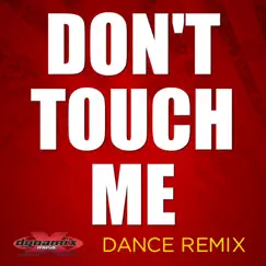 Don't Touch Me (Dance Remix) Song Lyrics