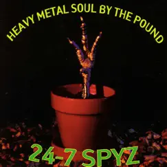 Heavy Metal Soul By the Pound by 24-7 Spyz album reviews, ratings, credits