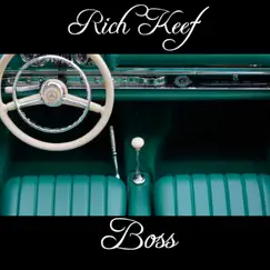 Boss - Single by Rich Keef album reviews, ratings, credits
