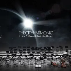 I Have a Dream (It Feels Like Home) by The City Harmonic album reviews, ratings, credits