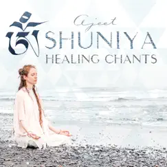 Shuniya: Healing Chants by Ajeet album reviews, ratings, credits