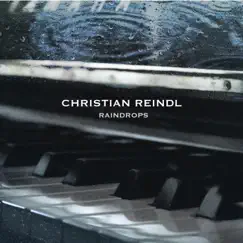 Raindrops by Christian Reindl album reviews, ratings, credits