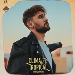 Clima Tropical - Single by Dani Fernández album reviews, ratings, credits