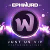 Just Us (VIP) [feat. LIINKS] - Single album lyrics, reviews, download