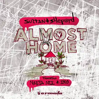 Download Almost Home (feat. Nadia Ali & IRO) Sultan + Shepard MP3