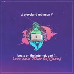 Beats on the Internet, Part 1: Love and Other Obsessions - Single by Cleveland Robinson album reviews, ratings, credits
