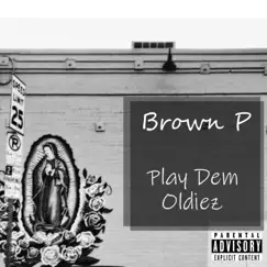 Play Dem Oldiez by Brown9six album reviews, ratings, credits