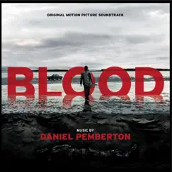 Blood (Original Motion Picture Soundtrack) by Daniel Pemberton album reviews, ratings, credits