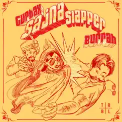 Sajna Slapper - Single by Gurbax & Burrah album reviews, ratings, credits
