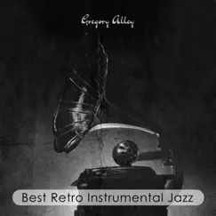 Best Retro Instrumental Jazz: Dixieland & Gypsy by Gregory Alley album reviews, ratings, credits
