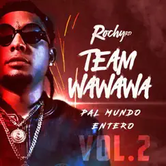 Team Wa Wa Wa Pal Mundo Entero, Vol. 2 by Rochy RD album reviews, ratings, credits